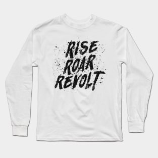 RISE ROAR REVOLT (Variant) Long Sleeve T-Shirt